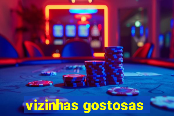 vizinhas gostosas